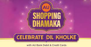 AU Shopping Dhamaka is back with discounts and offers for the festive season